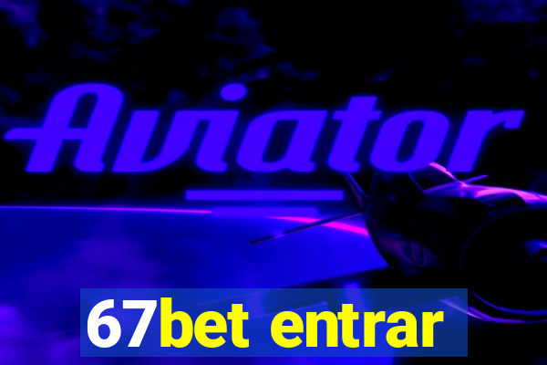 67bet entrar